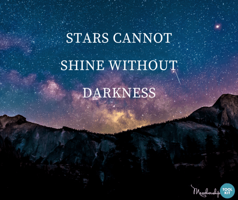 Free inspirational quote graphics from Membership Toolkit. Reads, "Stars cannot shine without darkness."